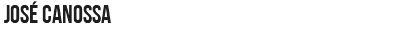 &nbsp;José canossa 